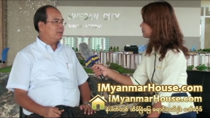 The Interview with U Myo Win in Charge of Swe Daw City Project - Property Interview from iMyanmarHouse.com